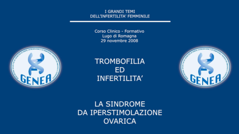 TROMBOFILIA ED INFERTILITÀ - LA SINDROME DA IPERSTIMOLAZIONE OVARICA